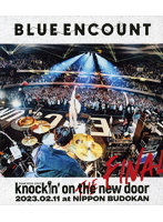 「BLUE ENCOUNT TOUR 2022-2023 ～knockin’ on the new door～THE FINAL」2023.02.11 at NIPPON BUDOKAN...