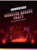 Little Glee Monster 5th Celebration Tour 2019～MONSTER GROOVE PARTY～（初回生産限定盤）