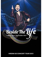 Hiromi Go Concert Tour 2021 ‘Beside The Life’ ～More Than The Golden Hits～