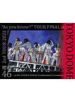 2nd TOUR 2022 ‘As you know？’ TOUR FINAL at 東京ドーム ～with YUUKA SUGAI Graduation Ceremony～（...