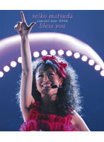 SEIKO MATSUDA CONCERT TOUR 2006‘bless you’/松田聖子 （ブルーレイディスク）