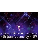 Hiromi Go Concert Tour 2018-Urvan Velocity- UV/郷ひろみ （初回仕様限定盤 ブルーレイディスク）