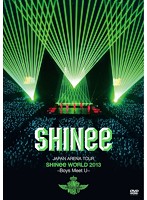 JAPAN ARENA TOUR SHINee WORLD 2013～Boys Meet U～/SHINee