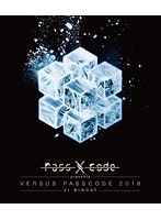 PassCode presents VERSUS PASSCODE 2018 at BIGCAT/PassCode （ブルーレイディスク）