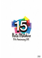 Hata Motohiro 15th Anniversary LIVE （ブルーレイディスク）