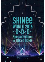 SHINee WORLD 2016～D×D×D～ Special Edition in TOKYO/SHINee