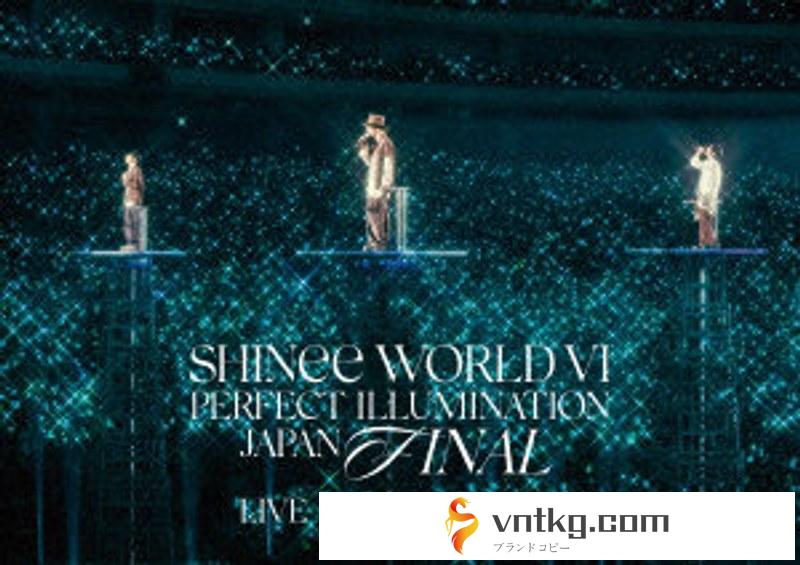 SHINee WORLD VI ［PERFECT ILLUMINATION］ JAPAN FINAL LIVE in TOKYO DOME（通常盤）