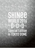 SHINee WORLD 2016～D×D×D～ Special Edition in TOKYO/SHINee（初回限定盤 ブルーレイディスク）