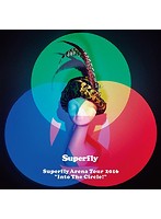 Superfly Arena Tour 2016‘Into The Circle！’/Superfly