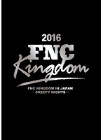 2016 FNC KINGDOM IN JAPAN-CREEPY NIGHTS-