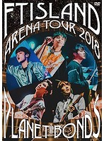 Arena Tour 2018-PLANET BONDS- at NIPPON BUDOKAN/FTISLAND