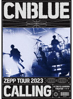 CNBLUE ZEPP TOUR 2023 ～CALLING～ @TOKYO GARDEN THEATER