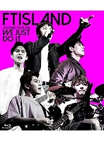 FTISLAND AUTUMN TOUR 2016-WE JUST DO IT-/FTISLAND （ブルーレイディスク）