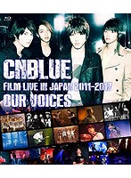 CNBLUE:FILM LIVE IN JAPAN2011-2017 ‘OUR VOICES’/CNBLUE （ブルーレイディスク）