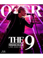 KIKKAWA KOJI LIVE TOUR 2022-2023 ‘OVER THE 9’（通常盤） （ブルーレイディスク）