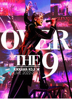 KIKKAWA KOJI LIVE TOUR 2022-2023 ‘OVER THE 9’（完全生産限定盤）