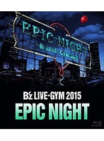 B’z LIVE-GYM 2015-EPIC NIGHT-/B’z （ブルーレイディスク）