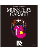 B’z LIVE-GYM 2006 ‘MONSTER’S GARAGE’/B’z （ブルーレイディスク）