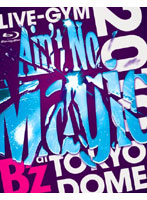 B’z LIVE-GYM 2010 ‘Ain’t No Magic’ at TOKYO DOME/B’z （ブルーレイディスク）
