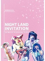 SHIBUYA PLEASURE PLEASURE～NIGHT LAND INVITATION～/星歴13夜