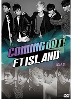 Coming Out！FTISLAND Vol.3