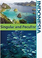 インドネシア Indonesia Singular and Peculiar 比類なき熱帯の島々と多様な海の生物と文化遺産