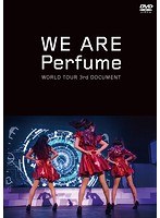 WE ARE Perfume-WORLD TOUR 3rd DOCUMENT