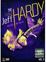 WWE ジェフ・ハーディ マイ・ライフ、マイ・ルールズ VOL.3
