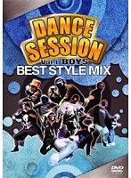 DANCE SESSION BEST STYLE MIX Vol.1 BOYS
