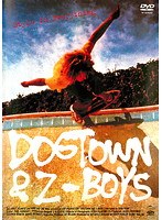 DOGTOWN＆Z-BOYS