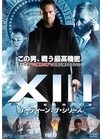 XIII:THE SERIES サーティーン:ザ・シリーズ vol.6