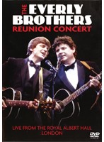 THE EVERLY BROTHERS/REUNION CONCERT