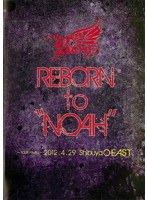 Royz 2012 SPRING Oneman TOUR REBORN to ‘NOAH’～2012.4.29 Shibuya O-EAST～/Royz