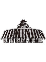 DOMINION2018 6.9 in OSAKA-JO HALL