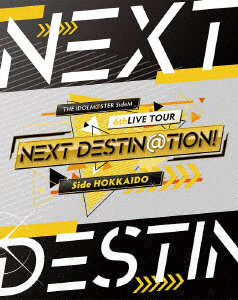 THE IDOLM@STER SideM 6thLIVE TOUR ～NEXT DESTIN@TION！～ Side HOKKAIDO LIVE （ブルーレイディスク）