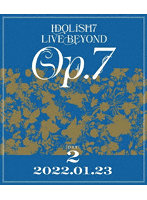 IDOLiSH7 LIVE BEYOND ‘Op.7’ 【Blu-ray DAY 2】 （ブルーレイディスク）