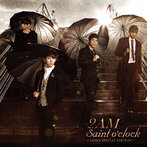 2AM/Saint o’clock～JAPAN SPECIAL EDITION～（アルバム）
