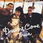 DREAMS COME TRUE/ドリームズ・カム・トゥルー（アルバム）