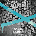 BLUE ENCOUNT/DAY×DAY（シングル）