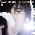 宇都宮隆/TAKASHI UTSUNOMIYA THE BEST 2000-2004（アルバム）