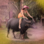 Beadroads/DRY AND MELLOW（アルバム）