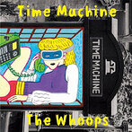 The Whoops/Time machine（アルバム）