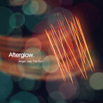 Anger Jully The Sun/Afterglow.（アルバム）