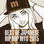MANHATTAN RECORDS BEST OF JAPANESE HIP HOP HITS 2015 MIXED BY DJ ISSO（アルバム）
