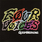 GOOD4NOTHING/Four voices（アルバム）