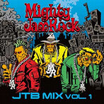 MIGHTY JAM ROCK/JTB MIX VOL.1（アルバム）