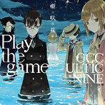 Play the game（OCCULTIC；NINE盤）/亜咲花（シングル）