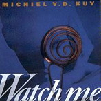 MICHIEL V.D. KUY/WATCH ME（アルバム）