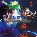 L.A.スタイル/ジョン・ロビンソン/L.A.スタイル～ジョン・ロビンソン・リミックス～（アルバム）