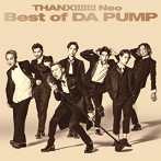 DA PUMP/THANX！！！！！！！ Neo Best of DA PUMP（アルバム）